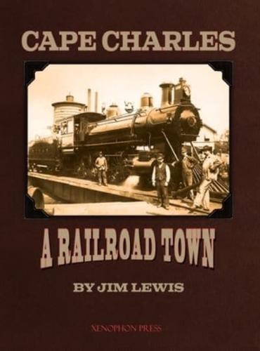 Cape Charles: A Railroad Town