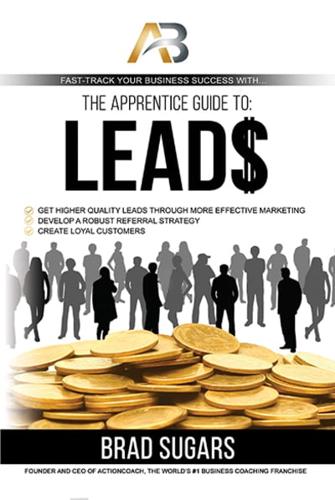 The Apprentice Billionaire's Guide to Leads
