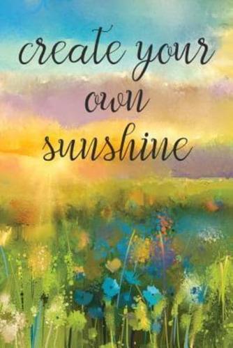 Create Your Own Sunshine: A Journal