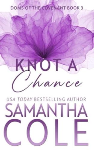 Knot a Chance: Doms of The Covenant Book 3