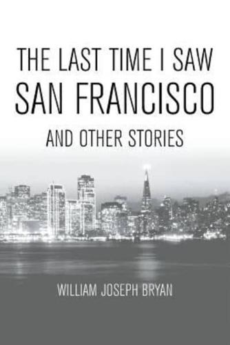 The Last Time I Saw San Francisco: And Other Stories