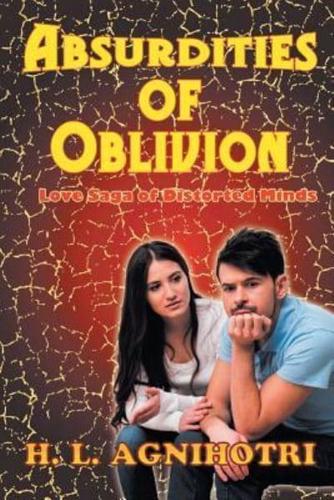 Absurdities of Oblivion: Love Saga of Distorted Minds