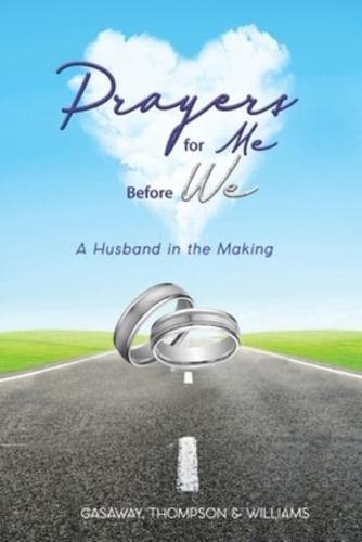 Prayers for Me Before We: A Husband in the Making