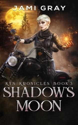 Shadow's Moon: Kyn Kronicles Book 3