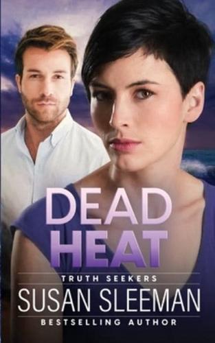 Dead Heat: Truth Seekers - Book 4