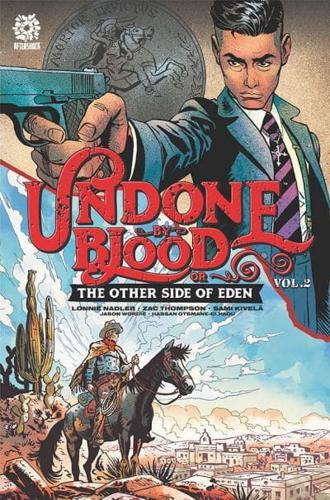 Undone by Blood, or, The Other Side of Eden. Volume 2