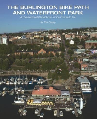 The Burlington Bike Path and Waterfront Park: An Environmental Handbook for the Post Auto Era