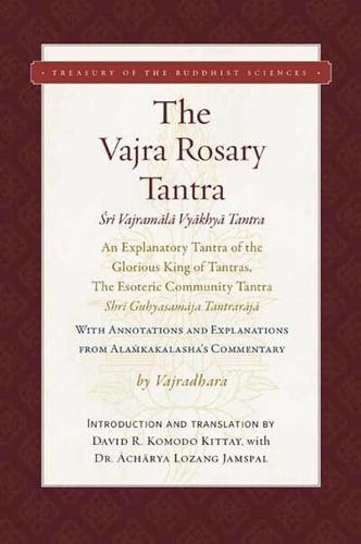The Vajra Rosary Tantra (ÔSri Vajramala Vyakhya Tantra)