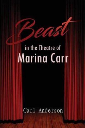 The Beast in the Theatre of Marina Carr