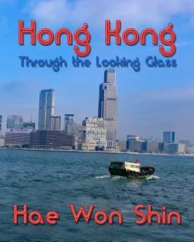 Hong Kong Through the Looking Glass