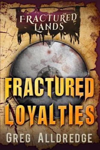 Fractured Loyalties: A Dark Fantasy