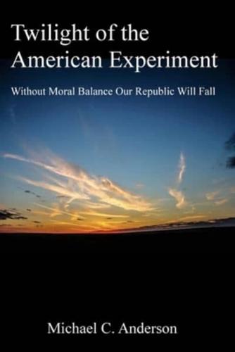 Twilight of the American Experiment