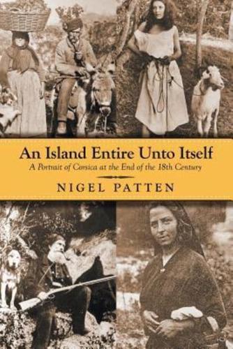An Island Entire Unto Itself: A Portrait of Corsica at the End of the 18th Century