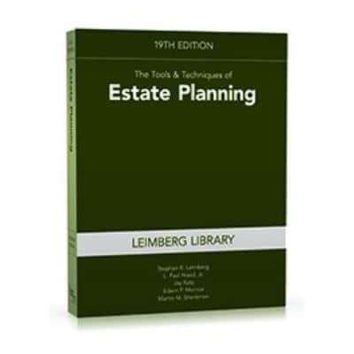 The Tools & Techniques of Estate Planning, 19th Edition