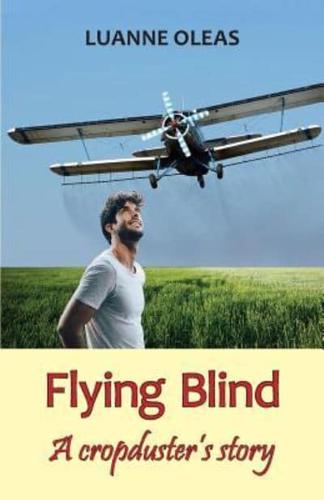 Flying Blind: A cropduster's story