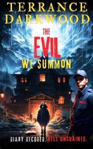 The Evil We Summon