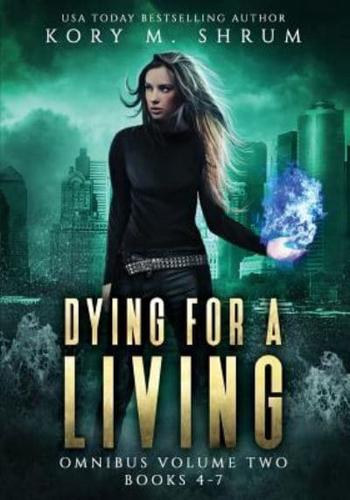 Dying for a Living Omnibus Volume 2: Dying for a Living Books 4-7