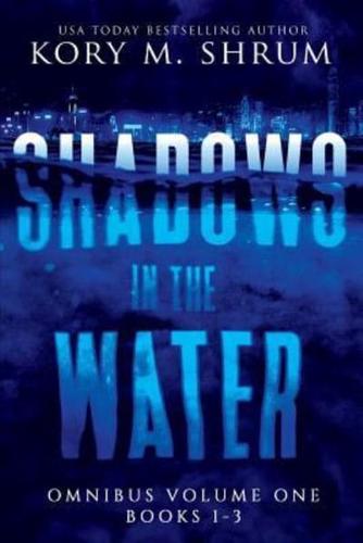 Shadows In The Water Omnibus Volume 1: Books 1 - 3