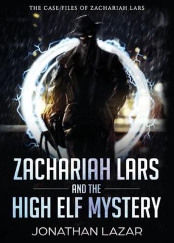Zachariah Lars and the High Elf Mystery