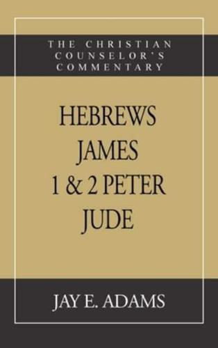 Hebrews, James. I & II Peter, Jude
