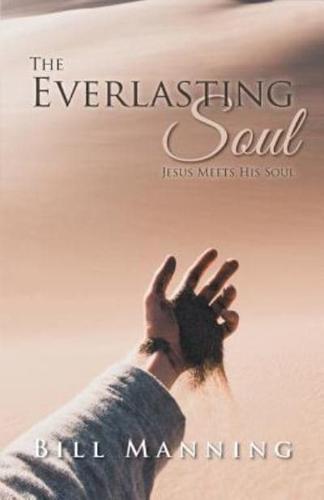 The Everlasting Soul: Jesus Meets His Soul