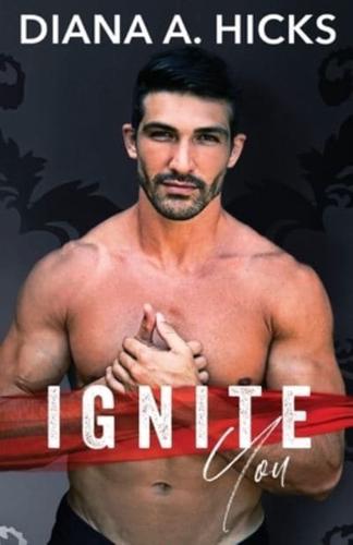 Ignite You: An Enemies to Lovers Mafia Romance