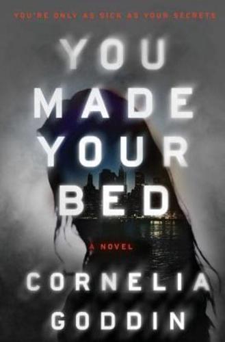 You Made Your Bed: A Novel