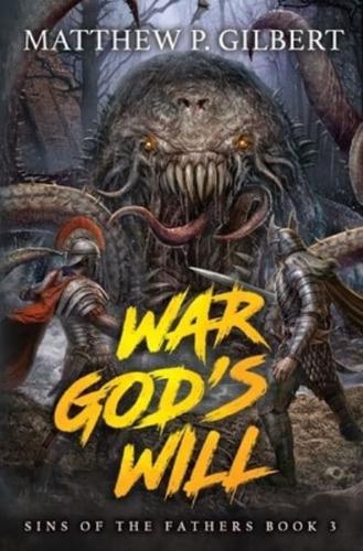 War God's Will: Sins of the Fathers Book Three