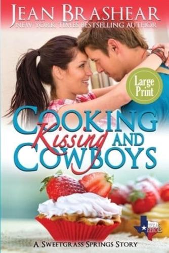 Cooking Kissing and Cowboys (Large Print Edition)