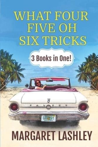 What Four, Five Oh, Six Tricks: 3 Books in One!