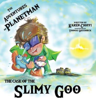 The Case of the Slimy Goo: The Adventures of Planetman