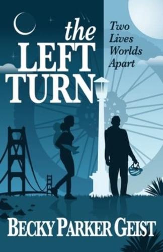 The Left Turn: Two Lives Worlds Apart
