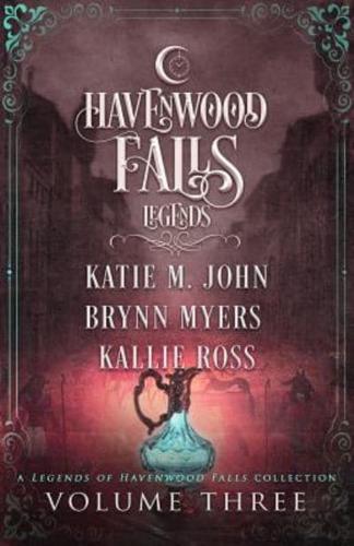 Legends of Havenwood Falls Volume Three