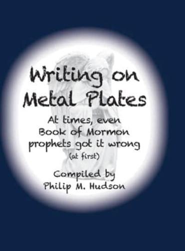 Writing on  Metal Plates: At times, even  Book of Mormon  prophets got it wrong