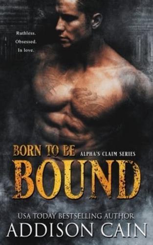 Born to be Bound