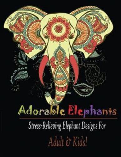 Adorable Elephant (Adult & kids): Stress Relieving Elephant designs!