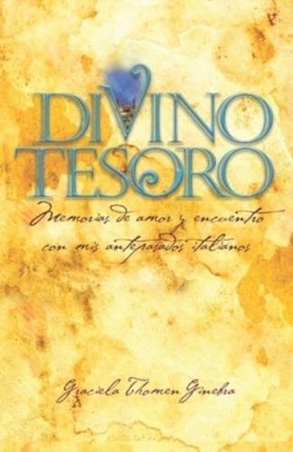 Divino Tesoro: Memorias de amor y encuentro con mis antepasados italianos