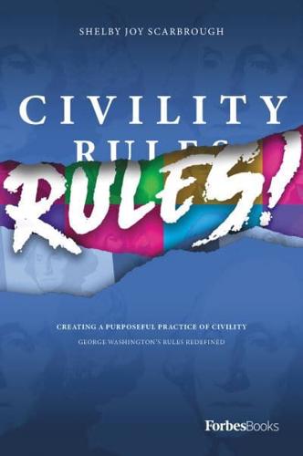 Civility Rules! Creating A Purposeful Practice Of Civility