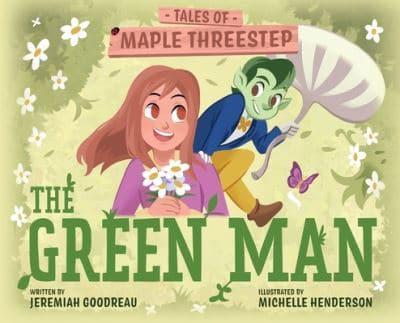 The Green Man: Tales of Maple Threestep