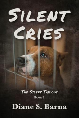 Silent Cries: The Silent Trilogy Book 1