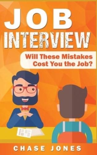 Job Interview: Will These Mistakes Cost You The Job?