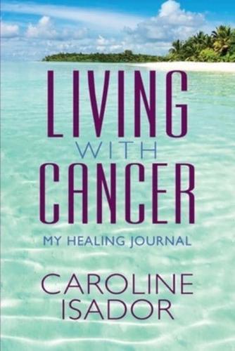 Living With Cancer: My Healing Journal