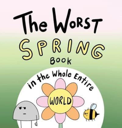 The Worst Spring Book in the Whole Entire World