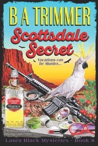 Scottsdale Secret: a fun, romantic, thrilling, adventure...