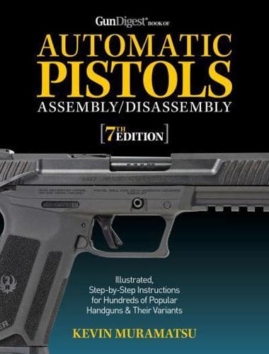 Gun Digest Book of Automatic Pistols Assembly/disassembly