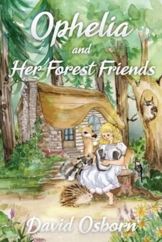 Ophelia and Her Forest Friends