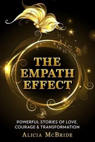 The Empath Effect: Powerful Stories of Love, Courage & Transformation