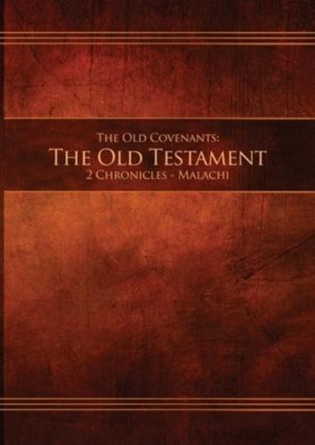The Old Covenants, Part 2 - The Old Testament, 2 Chronicles - Malachi: Restoration Edition Paperback, A4 (8.3 x 11.7 in) Large Print