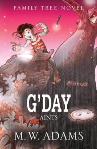 Family Tree Novel: G'DAY Aints
