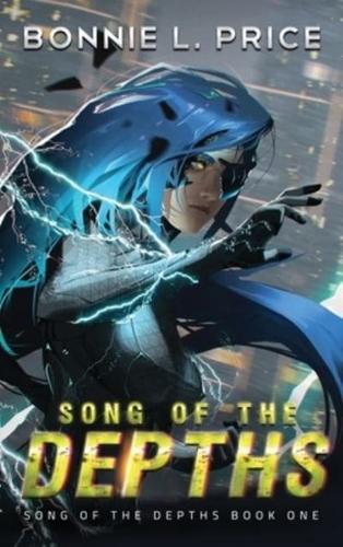 Song of the Depths: A Sci-Fantasy Cyberpunk Thriller